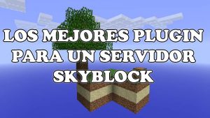 Lee más sobre el artículo Lista de plugins para un servidor SkyBlock