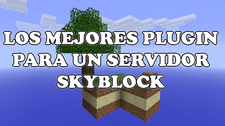 En este momento estás viendo Lista de plugins para un servidor SkyBlock