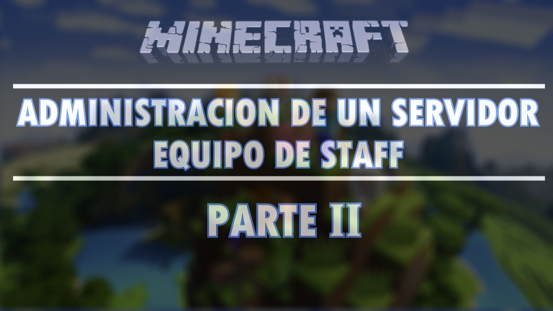 En este momento estás viendo ADMINISTRACIÓN DE UN SERVIDOR/EQUIPO DE STAFF – PARTE 2