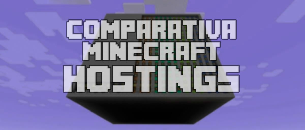 En este momento estás viendo Los mejores Hosting para Minecraft Servers. COMPARATIVA