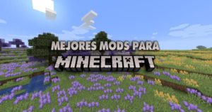 Lee más sobre el artículo Los mejores mods para Minecraft y cómo instalarlos en PC