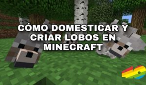 Lee más sobre el artículo Cómo domesticar y criar lobos en Minecraft