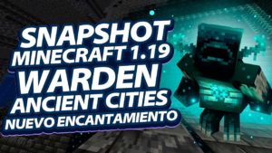 Lee más sobre el artículo Minecraft Snapshot 1.19: Warden y Ancient City