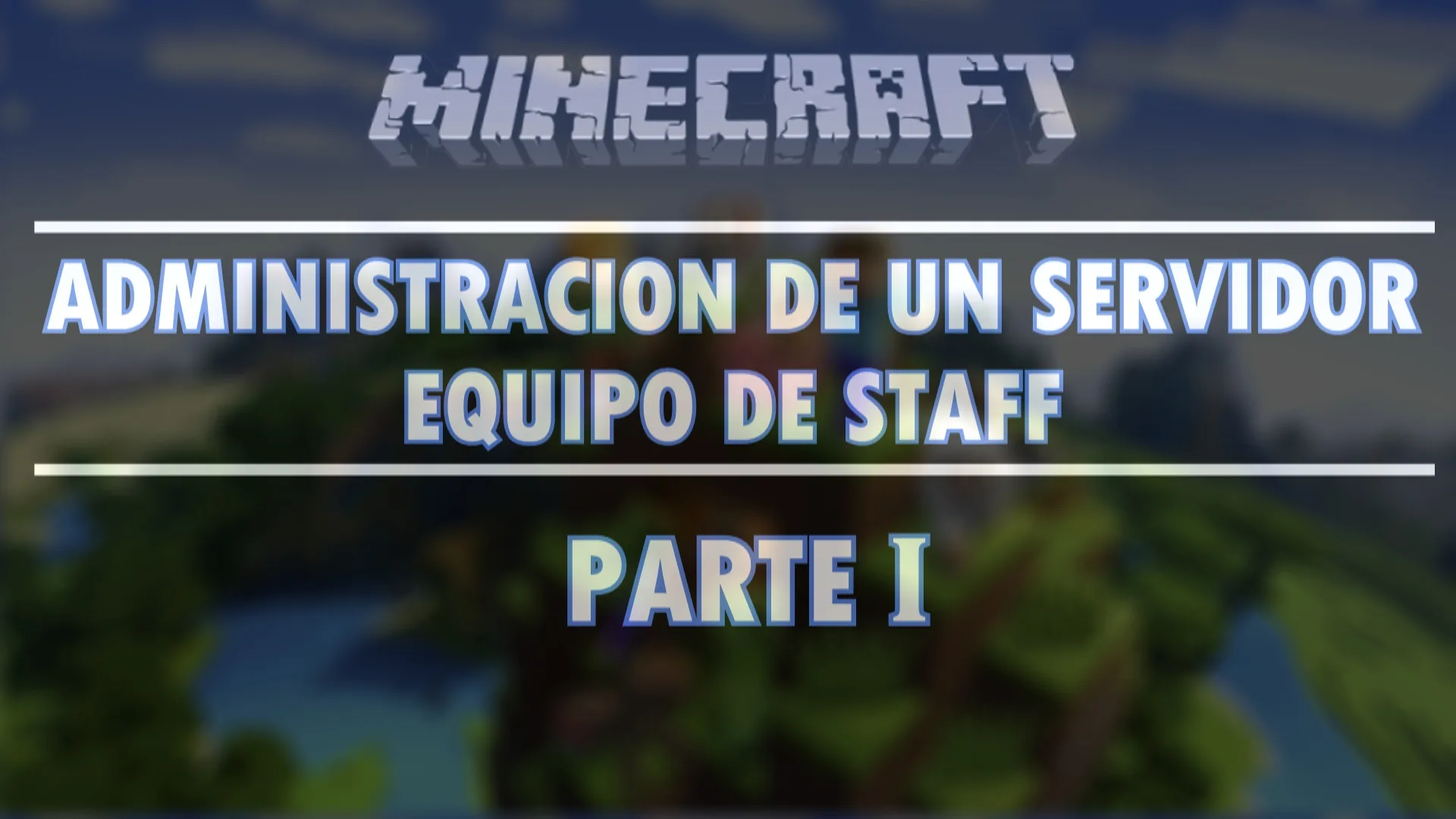 ADMINISTRACIÓN DE UN SERVIDOR/EQUIPO DE STAFF – PARTE 1