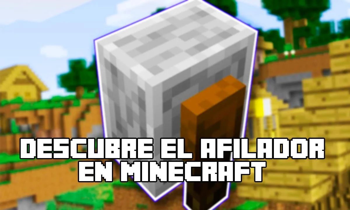 Afiladora Minecraft: crafteo, usos y como desencantar objetos