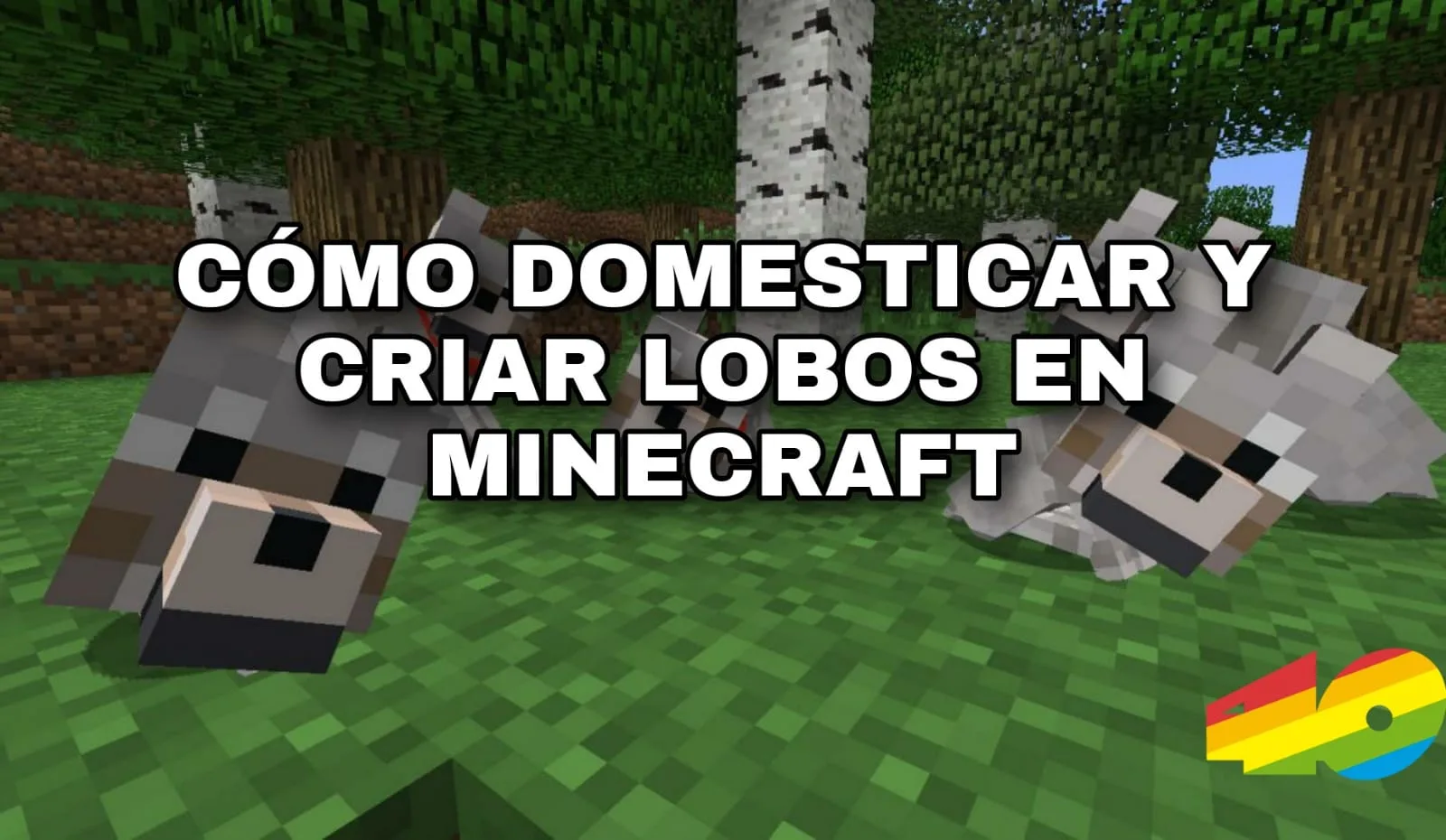 Cómo domesticar y criar lobos en Minecraft